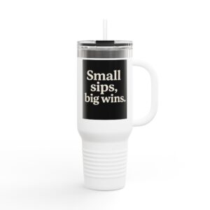 Small Sips, Big Wins - Motivational Tumbler