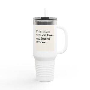 Fueled by Love & Caffeine Tumbler - For Super Moms