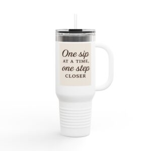 Motivational Tumbler - "One Sip at a Time, One Step Closer"