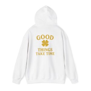 Good Things Take Time - Premium Hoodie